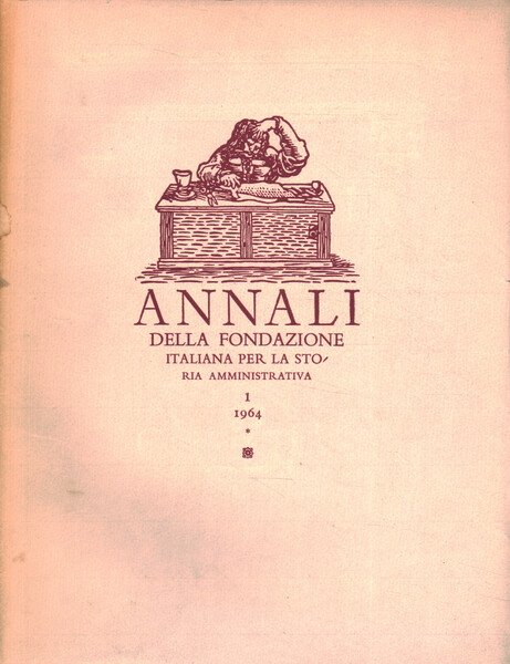 Annali della Fondazione italiana per la storia amministrativa 1964 (Volume …