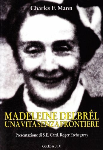 Madeleine Delbrêl. Una vita senza frontiere