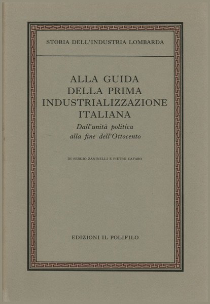 Alla guida della prima industrializzazione italiana