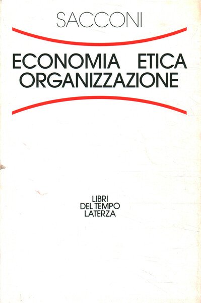 Economia, etica, organizzazione. Il contratto sociale dell'impresa