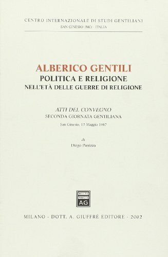 Alberico Gentili. Politica e religione nell'età delle guerre di religione
