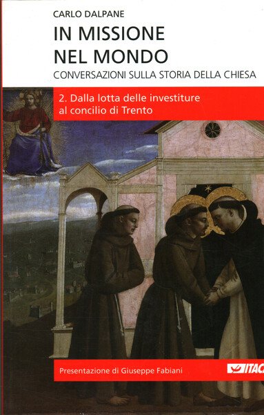 In missione nel mondo. Conversazioni sulla storia della Chiesa (Volume …