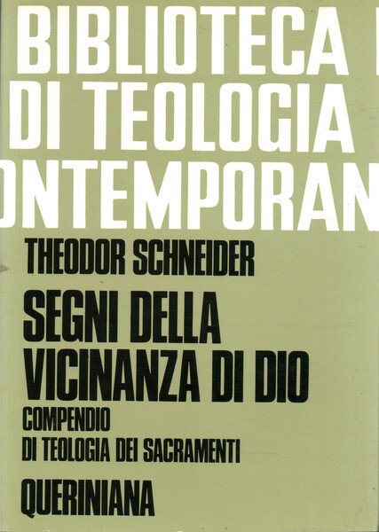Segni della vicinanza di Dio Compendio di teologia dei sacramenti
