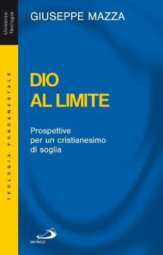 Dio al limite. Prospettive per un cristianesimo di soglia