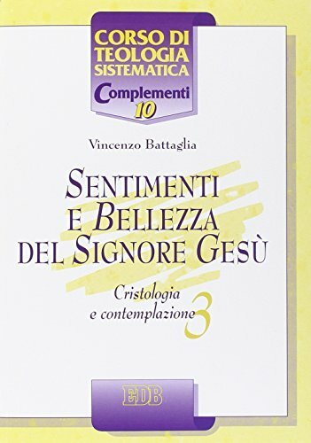 Cristologia e contemplazione. Sentimenti e bellezza del Signore Gesù (Volume …