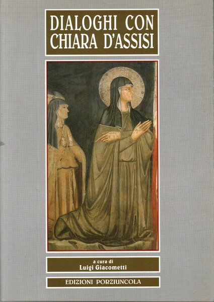 Dialoghi con Chiara d'Assisi