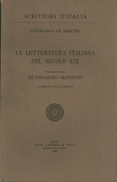 La letteratura italiana nel secolo xix. Volume primo. Alessandro Manzoni