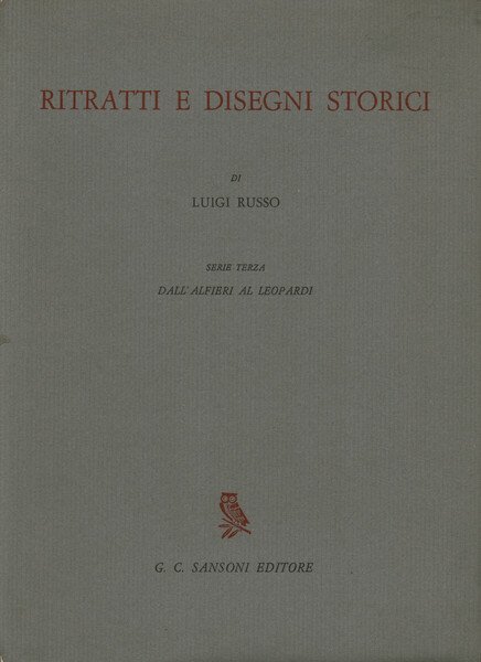 Ritratti e disegni storici. Serie terza. Dall'Alfieri al Leopardi