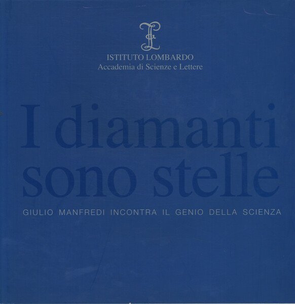 I diamanti sono stelle. Giulio Manfredi incontra il genio della …