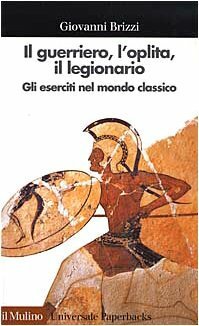 Il guerriero¸ l'oplita¸ il legionario | Immagine Gallery 1