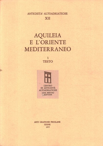 Aquileia e l'Oriente mediterraneo