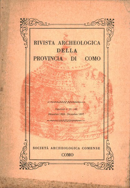 Rivista Archeologica della Provincia di Como (Fascicoli N. 31-40, Dicembre …