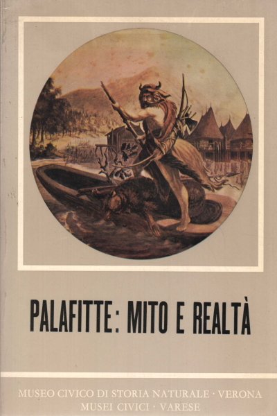 Palafitte: mito e realtà | Immagine Gallery 1