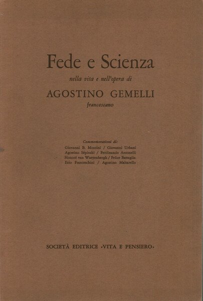 Fede e Scienza nella vita e nell'opera di Agostino Gemelli