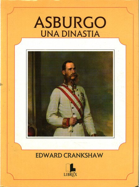 Asburgo. Una dinastia