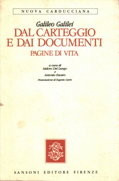 Dal carteggio e dai documenti. Pagine di vita di Galileo