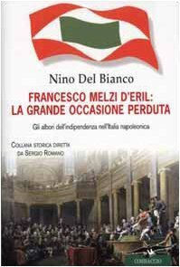 Francesco Melzi D'Eril: la grande occasione perduta