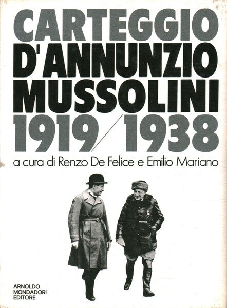 Carteggio D'Annunzio-Mussolini (1919-1938)