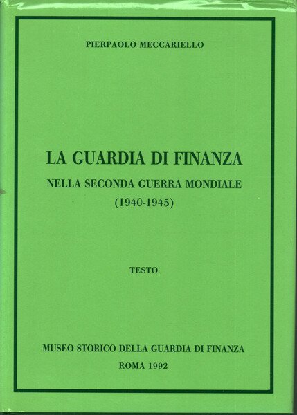 La Guardia di Finanza nella seconda guerra mondiale (1940-1945). Volume …