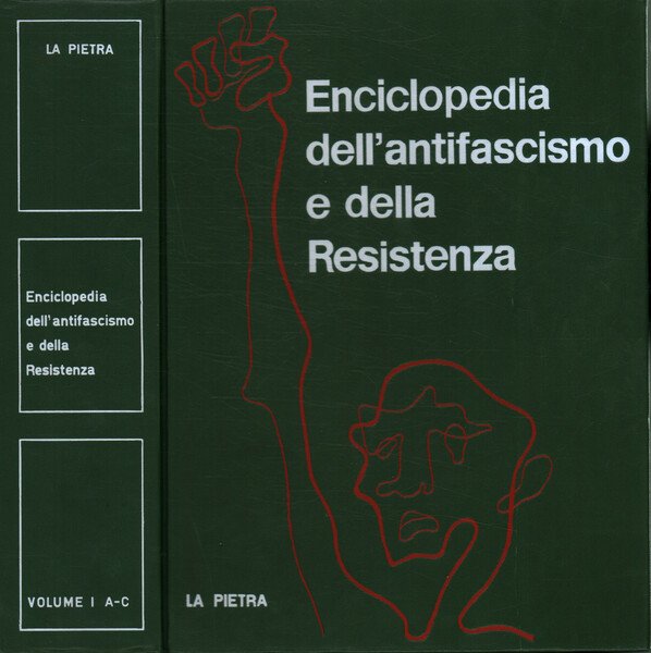 Enciclopedia dell'Antifascismo e della Resistenza. Volume I A-C con Appendice