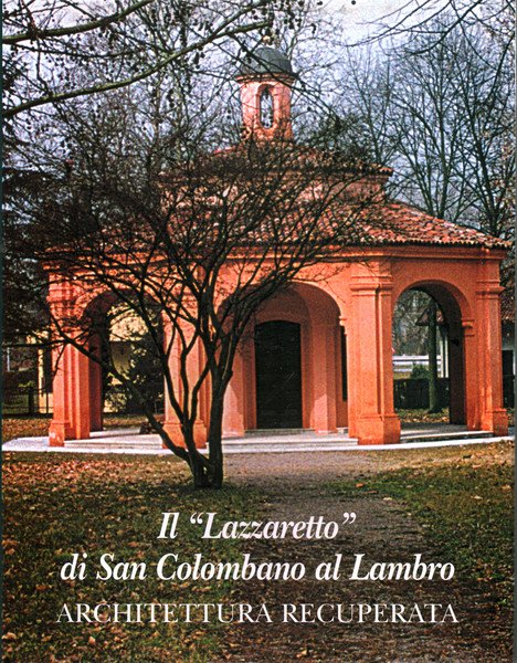 Il Lazzaretto di San Colombano al Lambro