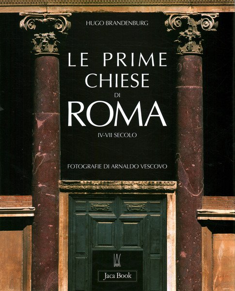 Le prime chiese di Roma IV-VII secolo