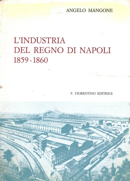 L'industria del Regno di Napoli 1859 - 1860