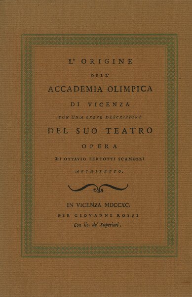 L'origine dell'accademia olimpica di Vicenza con una breve descrizione del …