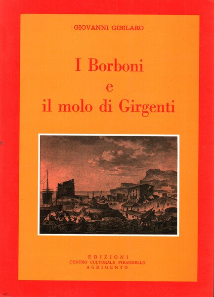 I Borboni e il molo di Girgenti