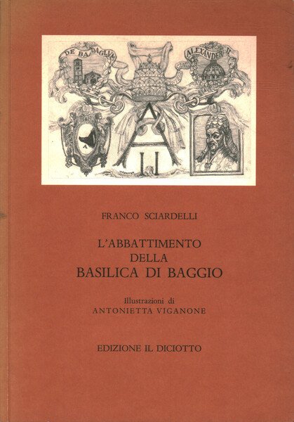 L'abbattimento della basilica di Baggio