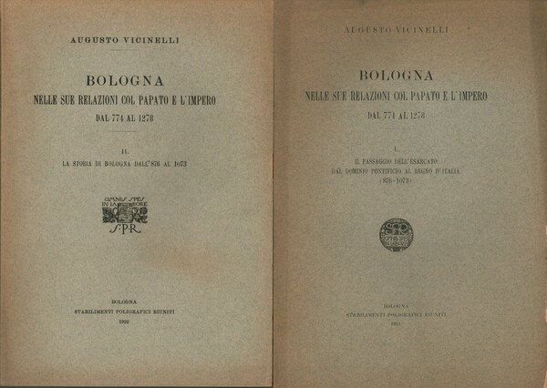 Bologna nelle sue relazioni col Papato e l'Impero dal 774 …