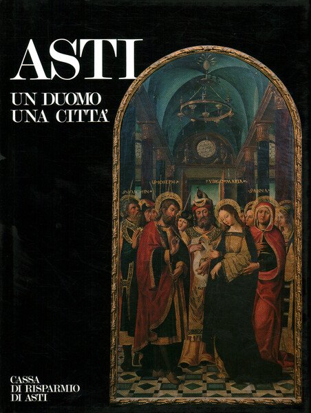 Asti: un duomo, una città