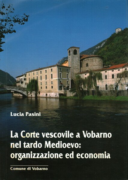 La Corte vescovile a Vobarno nel tardo Medioevo: organizzazione ed … | Immagine principale