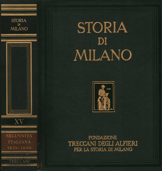 Storia di Milano. Nell'unità italiana 1859-1900 (Volume XV)