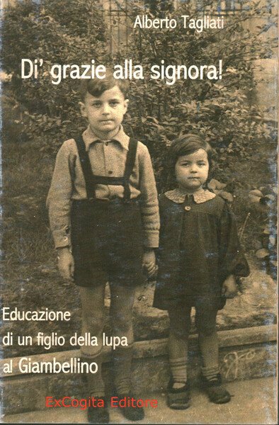 Di' grazie alla signora! Educazione di un figlio della lupa …