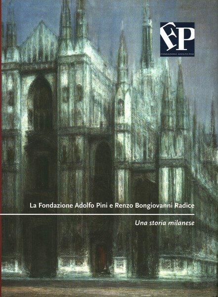 La Fondazione Adolfo Pini e Renzo Bongiovanni Radice