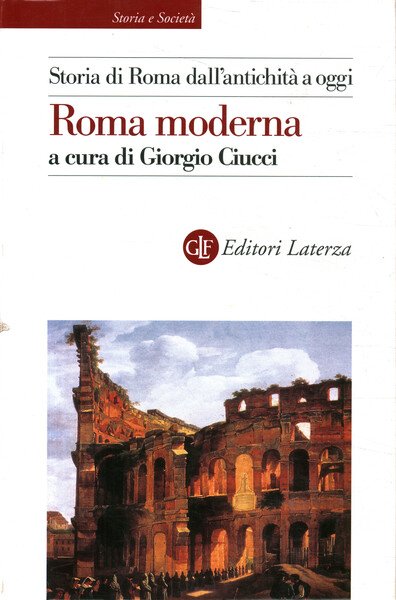 Storia di Roma dall'antichità a oggi. Roma moderna