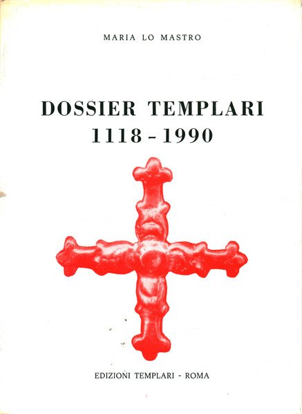 Dossier Templari 1118-1990