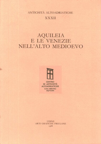 Aquilezia e le Venezie nell'alto medioevo