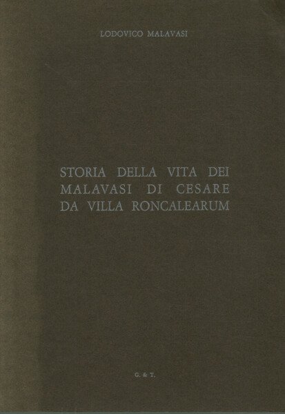 Storia della vita dei MALAVASI di Cesare da Villa Roncalearum …