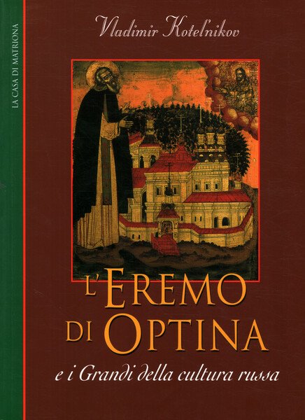 L'eremo di Optina e i Grandi della cultura russa