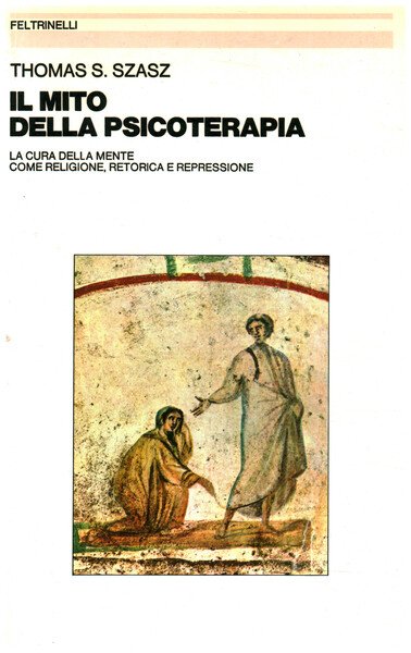 Il mito della psicoterapia La cura della mente come religione, …