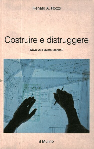 Costruire e distruggere