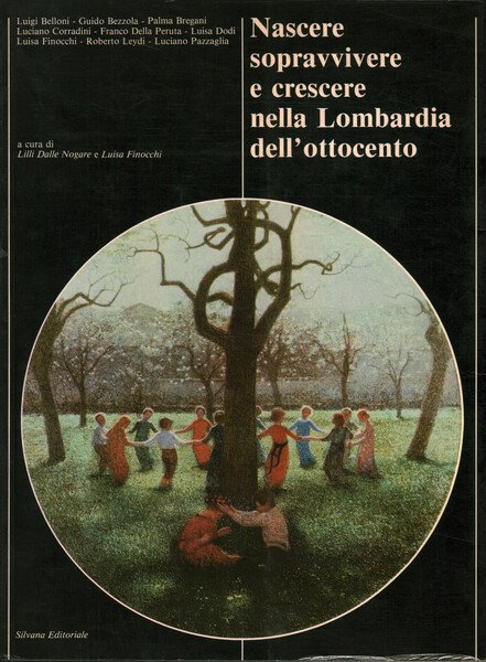 Nascere, sopravvivere e crescere nella Lombardia dell'ottocento (1815 - 1915)