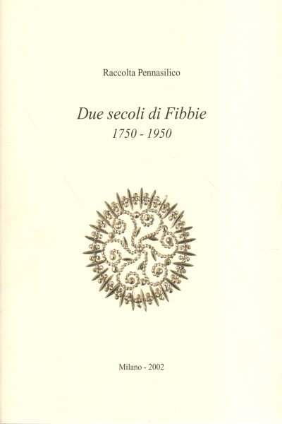 Due secoli di Fibbie 3 volumi