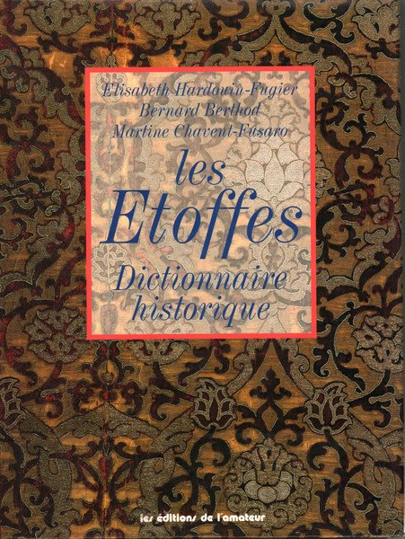 Les Etoffes. Dictionnaire historique
