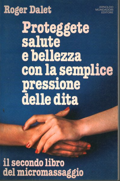 Proteggete salute e bellezza con la semplice pressione delle dita