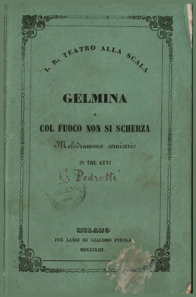 Gelmina o Col fuoco non si scherza, melodramma semiserio in …