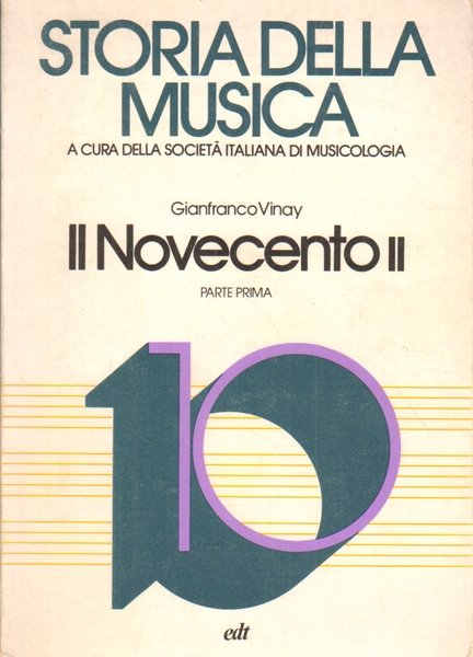 Storia della musica. Vol. 10: Il Novecento II (parte prima)