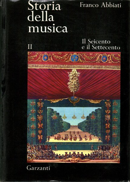 Storia della musica. Volume secondo. Il Seicento e il Settecento